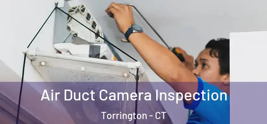  Air Duct Camera Inspection Torrington - CT