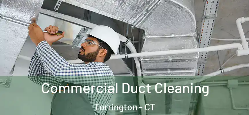 Commercial Duct Cleaning Torrington - CT
