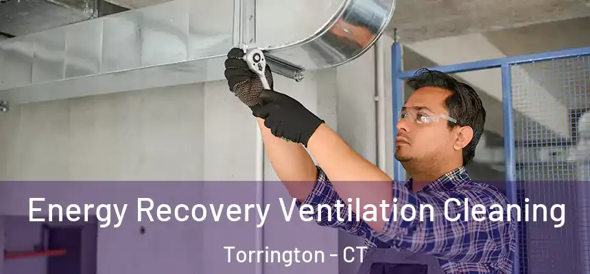 Energy Recovery Ventilation Cleaning Torrington - CT