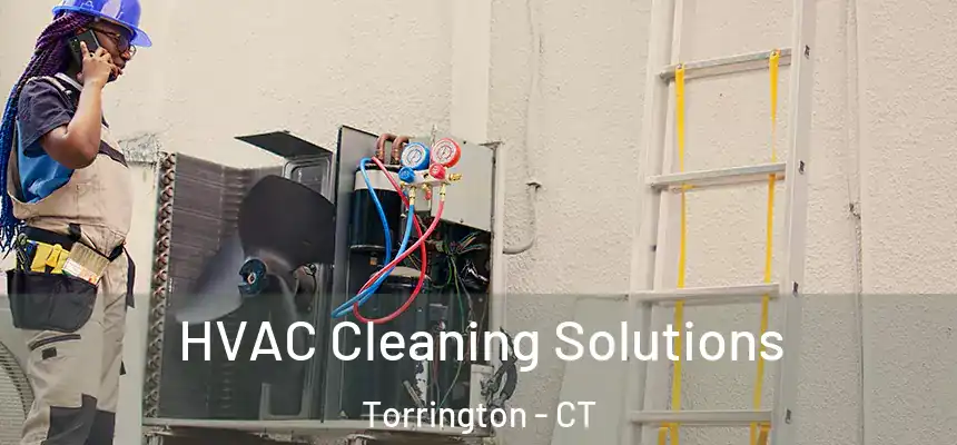  HVAC Cleaning Solutions Torrington - CT