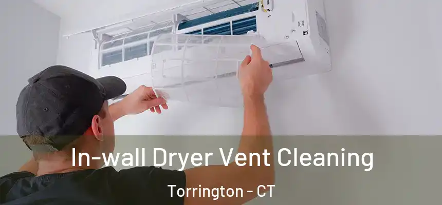  In-wall Dryer Vent Cleaning Torrington - CT