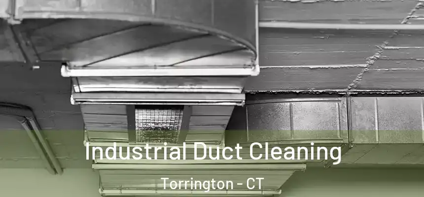 Industrial Duct Cleaning Torrington - CT