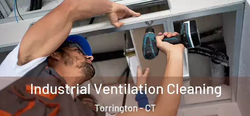  Industrial Ventilation Cleaning Torrington - CT