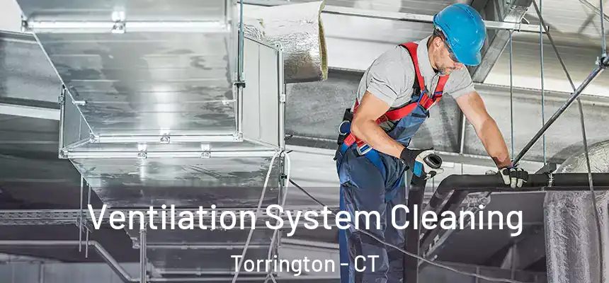  Ventilation System Cleaning Torrington - CT
